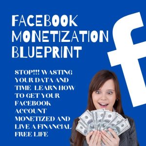 Facebook Monetization Blueprint | Make Money Creating Contents